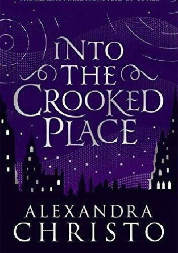 Into The Crooked Pleace - Alexandra Christo