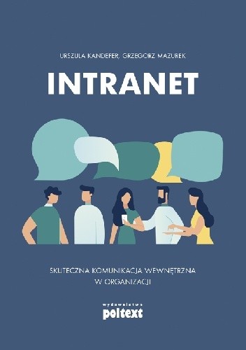 Intranet. Skuteczna komunikacja wewnętrzna w organizacji - Grzegorz Mazurek