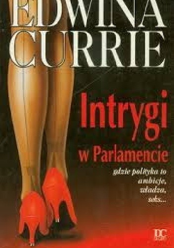 Intrygi w parlamencie - Edwina Currie