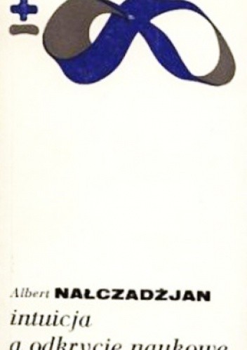 Intuicja a odkrycie naukowe - Albert Nałczadżjan