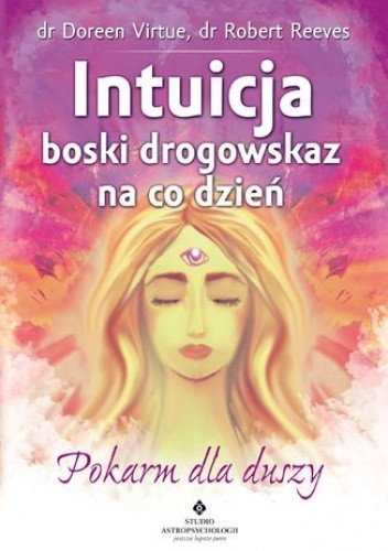 Intuicja - boski drogowskaz na co dzień. Pokarm dla duszy - Doreen Virtue