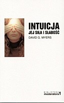 Intuicja. Jej siła i słabość - David G. Myers
