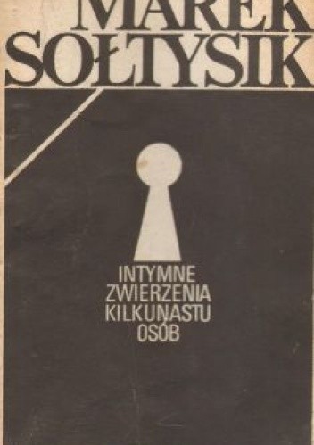 Intymne zwierzenia kilkunastu osób - Marek Sołtysik