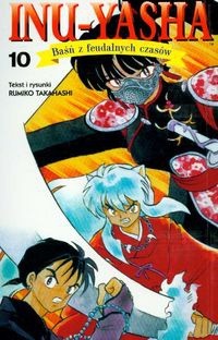 Inu-Yasha : baśń z feudalnych czasów. T. 10 - Rumiko Takahashi