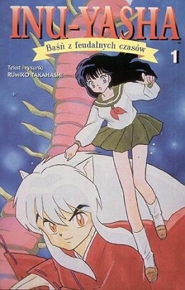 Inu-Yasha. Baśń z feudalnych czasów - tom 1 - Rumiko Takahashi