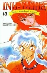 Inu-Yasha. Baśń z feudalnych czasów - tom 13 - Rumiko Takahashi