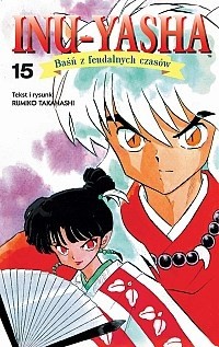 Inu-Yasha. Baśń z feudalnych czasów - tom 15 - Rumiko Takahashi