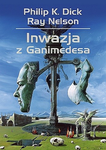 Inwazja z Ganimedesa - Philip K. Dick