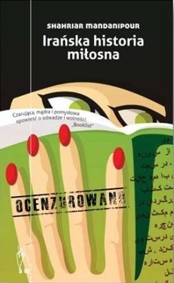 Irańska historia miłosna. Ocenzurowano - Shahriar Mandanipour