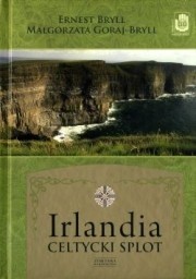 Irlandia. Celtycki splot - Ernest Bryll
