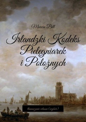 Irlandzki Kodeks Pielęgniarek i Położnych - Bill Marcin