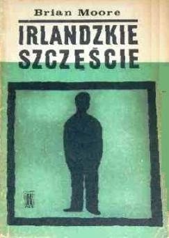 Irlandzkie Szczęście - Brian Moore