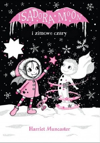 Isadora Moon i zimowe czary - Harriet Muncaster