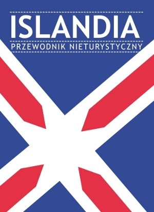 Islandia. Przewodnik nieturystyczny - praca zbiorowa