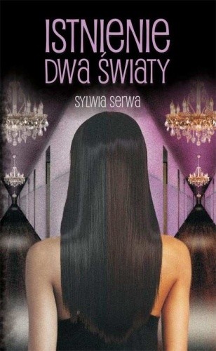 Istnienie. Dwa światy - Sylwia Serwa