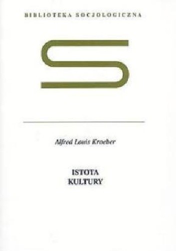 Istota kultury - Alfred Kroeber