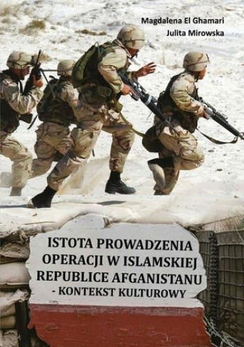 Istota prowadzenia operacji w Islamskiej Republice Afganistanu - Magdalena El Ghamari