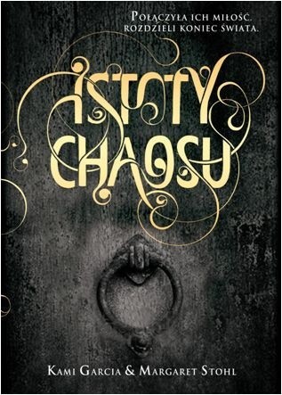 Istoty chaosu - Kami Garcia