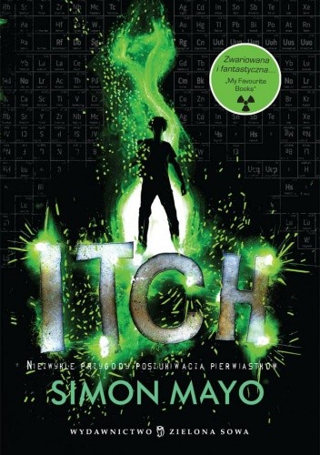 Itch. Pasjonujące przygody poszukiwacza pierwiastków - Simon Mayo