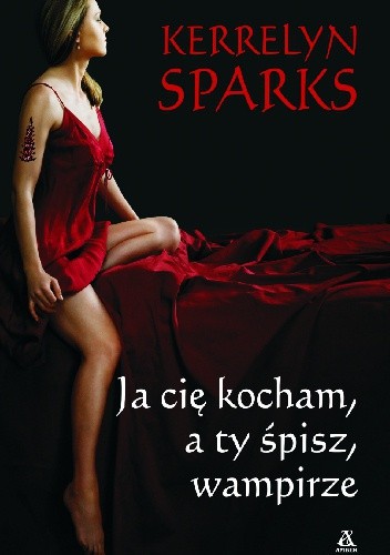 Ja cię kocham, a ty śpisz, wampirze - Kerrelyn Sparks