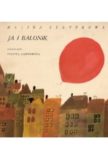 Ja i balonik - Halina Szayerowa
