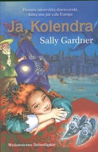 Ja, Kolendra - Sally Gardner