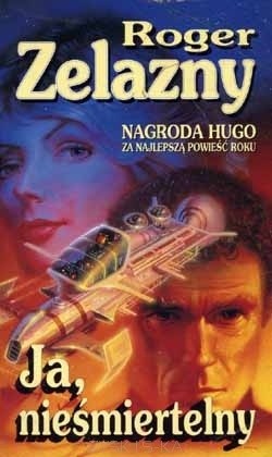 Ja, nieśmiertelny - Roger Zelazny