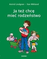 Ja też chcę mieć rodzeństwo - Astrid Lindgren