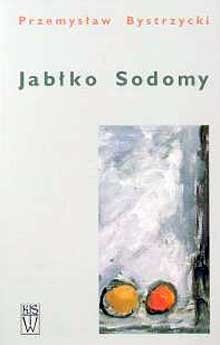Jabłko Sodomy - Przemysław Bystrzycki