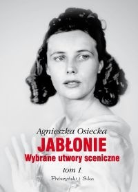 Jabłonie. Wybrane utwory sceniczne. Tom 1 - Agnieszka Osiecka