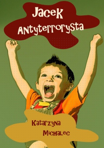 Jacek antyterrorysta - Katarzyna Michalec