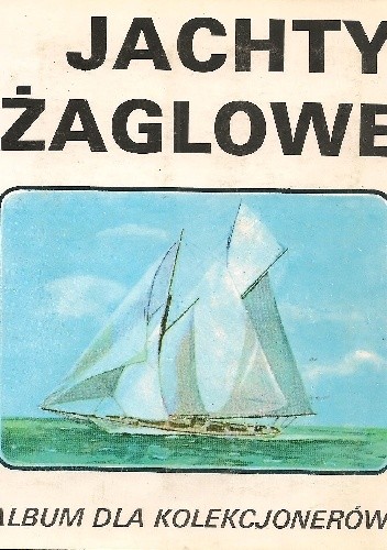 Jachty żaglowe - Adam Jońca