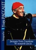 Jacques-Yves Cousteau. W oceanie życia - Yves Paccalet