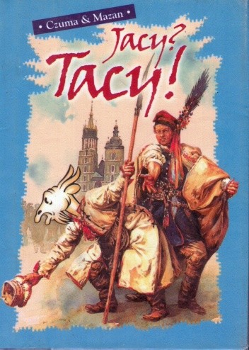 Jacy? Tacy! czyli 100 pytań i odpowiedzi o Krakowie - Leszek Mazan