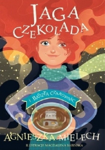 Jaga Czekolada i baszta czarownic - Agnieszka Mielech