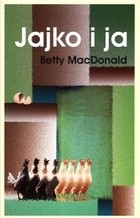 Jajko i ja - Betty MacDonald