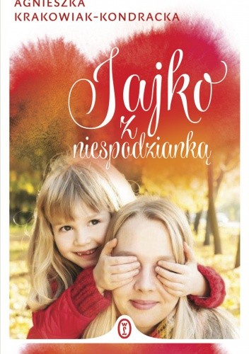 Jajko z niespodzianką - Agnieszka Krakowiak-Kondracka