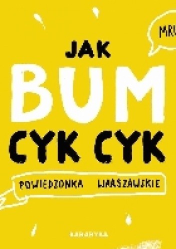 Jak bum cyk cyk - Maria Bulikowska
