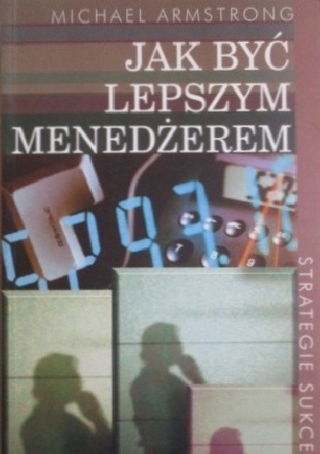 Jak być lepszym menadżerem - Michael Armstrong