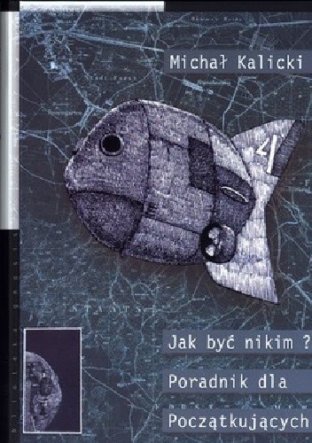 Jak być nikim? Poradnik dla początkujących - Michał Kalicki