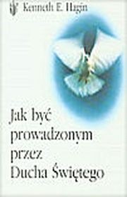 Jak być prowadzonym przez Ducha Świętego? - Kenneth E. Hagin