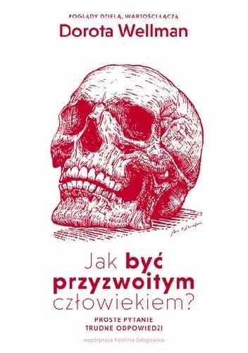 Jak być przyzwoitym człowiekiem? - Dorota Wellman