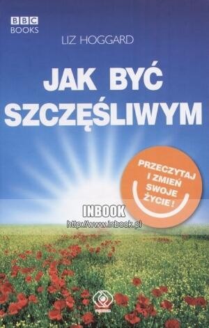 Jak być szczęśliwym - Liz Hoggard