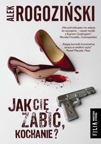 Jak Cię zabić, kochanie? - Alek Rogoziński