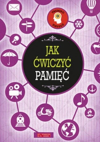 Jak ćwiczyć pamięć - praca zbiorowa