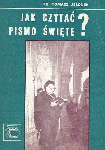 Jak czytać Pismo Święte? - ks. Tomasz Jelonek