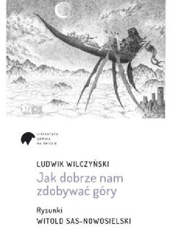 Jak dobrze nam zdobywać góry - Ludwik Wilczyński