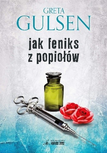 Jak Feniks z Popiołów - Greta Gulsen