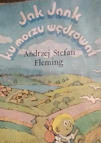 Jak Jank ku morzu wędrował - Andrzej Stefan Fleming