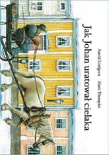 Jak Johan uratował cielaka - Astrid Lindgren